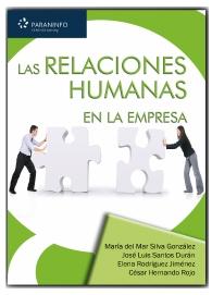 Las Relaciones Humanas en la Empresa. Las Relaciones Humanas en la Empresa.