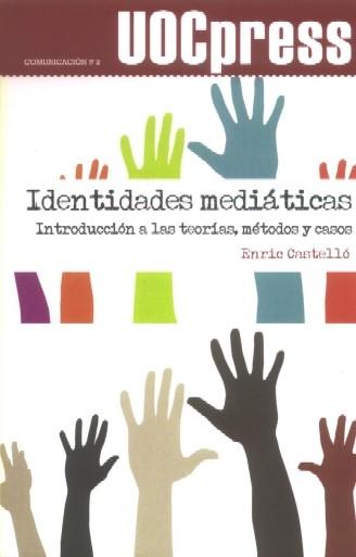 Identidades Mediáticas: Introducción a las Teorías, Métodos y Casos