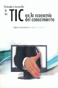 Evolucion y Desarrollo de las Tic en la Economia del Conocimiento.