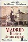 Madrid. Historia de una Capital