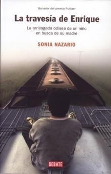 La Travesía de Enrique "La Arriesgada Odisea de un Niño en Busca de su Madre". La Arriesgada Odisea de un Niño en Busca de su Madre