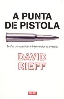 A Punta de Pistola "Sueños Democráticos e Intervenciones Armadas"