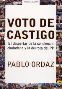 Voto de Castigo "El Despertar de la Conciencia Ciudadana y la Derrota del Pp". El Despertar de la Conciencia Ciudadana y la Derrota del Pp