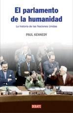 El Parlamento de la Humanidad "La Historia de las Naciones Unidas"