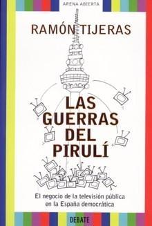 Las Guerras del Pirulí. "El Negocio de la Televisión Pública en la España Democrática"