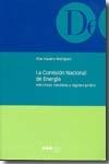 La Comision Nacional de Energia "Naturaleza, Funciones y Regimen Juridico". Naturaleza, Funciones y Regimen Juridico