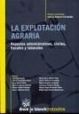 La Explotación Agraria. "Aspectos Administrativos, Civiles, Fiscales y Laborales". Aspectos Administrativos, Civiles, Fiscales y Laborales