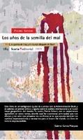 Los Años de la Semilla del Mal "11-S. la Guerra de Iraq y el Mundo Después de Bush"
