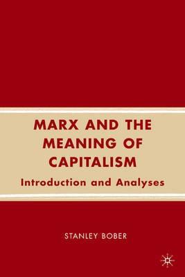 Marx And The Meaning Of Capitalism