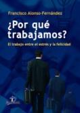 Por que Trabajamos? "El Trabajo Entre el Estrés y la Felicidad"