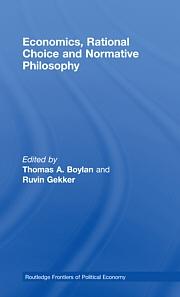 Economics, Rational Choice And Normative Philosophy.