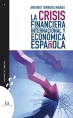 La Crisis Financiera Internacional y Económica Española.