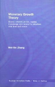 Monetary Growth Theory "Money, Interest, Prices, Capital, Knowledge And Economic Structu". Money, Interest, Prices, Capital, Knowledge And Economic Structu