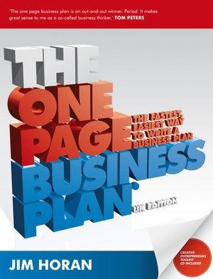 The One Page Business Plan. The Fastest, Easiest Way To Write a Business Plan.