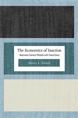 The Economics Of Inaction "Stochastic Control Models With Fixed Costs"