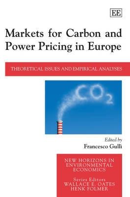 Markets For Carbon And Power Pricing In Europe "Theoretical Issues And Empirical Analyses"