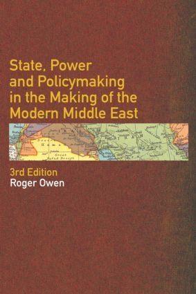 State, Power And Politics In The Making Of The Modern Middle East