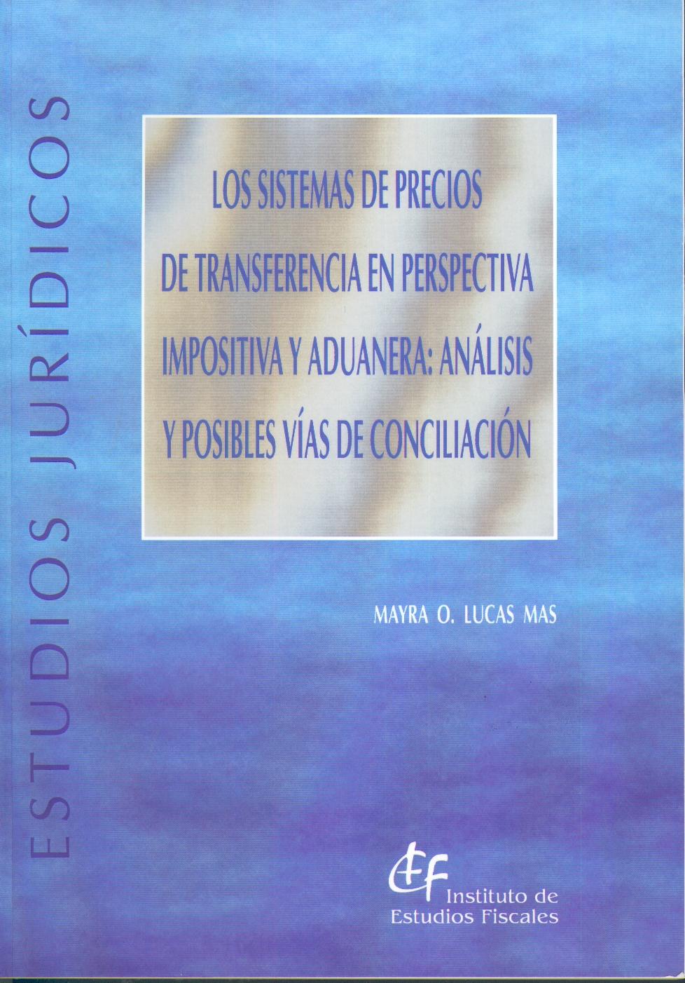 Los Sistemas de Precios de Transferencia en Perspectiva Impositiva y Aduanera