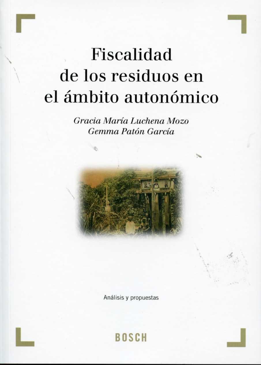 Fiscalidad de los Residuos en el Ámbito Autonómico Análisis y Propuestas