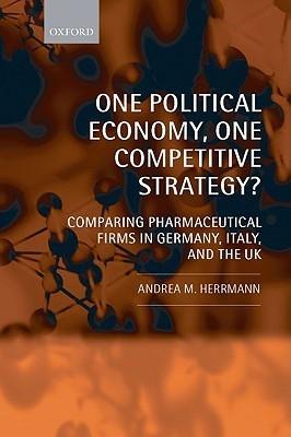 One Political Economy, One Competitive Strategy? "Comparing Pharmaceutical Firms In Germany, Italy, And  The Uk"