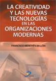 La Creatividad y las Nuevas Tecnologias en las Organizaciones Modernas.