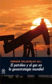 El Petróleo y el Gas en la Geoestrategia Mundial