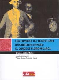 Los Hombres del Despotismo Ilustrado en España "El Conde de Floridablanca"