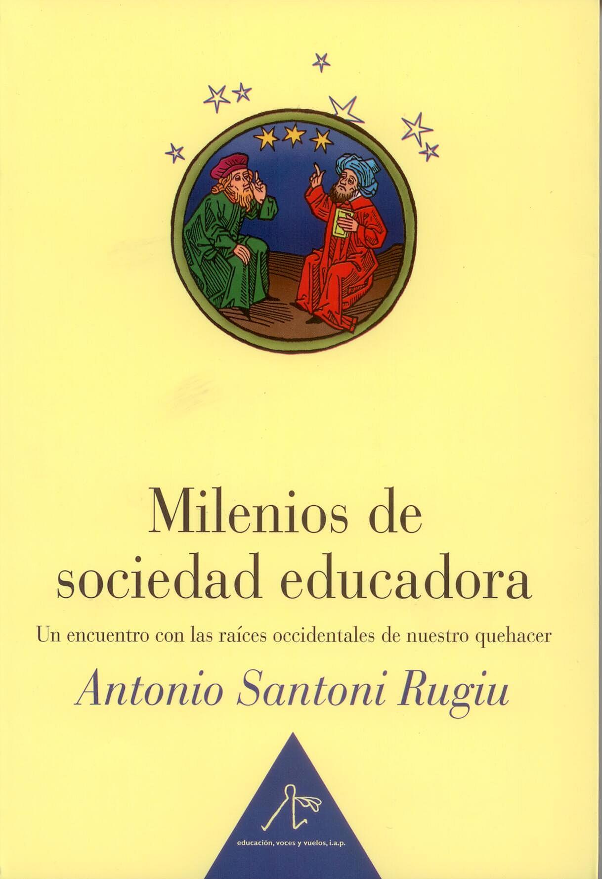 Milenios de Sociedad Educadora "Un Encuentro con las Raices Occidentales de nuestro Quehacer"