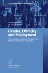 Gender, Ethnicity And Employment "Non-English Speaking Background Migrant Women In Australia"