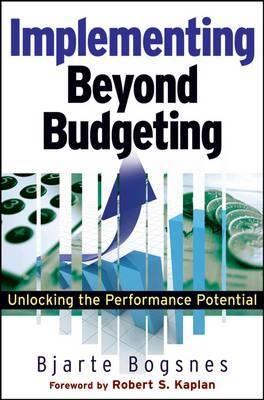 Implementing Beyond Budgeting "Unlocking The Performance Potential"