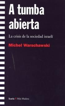 A Tumba Abierta "La Crisis de la Sociedad Israelí"