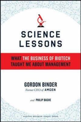 Science Lessons "What The Business Of Biotech Taught Me About Management"