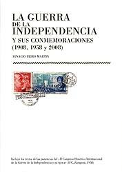 La Guerra de la Independencia y sus Conmemoraciones (1908, 1958 y 2008)