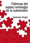Fábricas del Sujeto / Ontología de la Subversión.