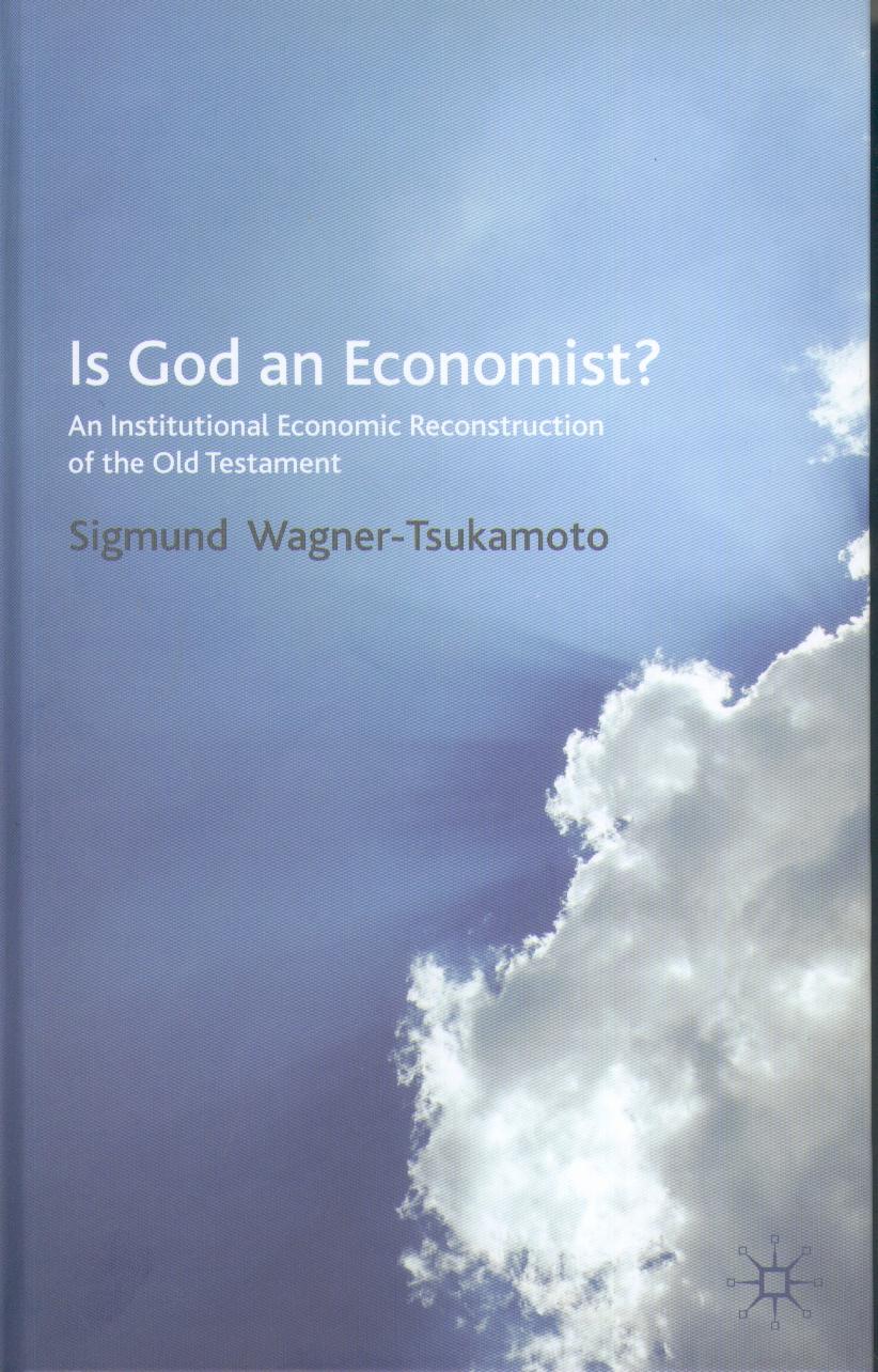 Is God An Economist "An Institutional Economic Reconstructionn Of The Old Testament"