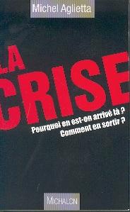 La Crise "Pourquoi On en Est Arrivé Là ? Comment en Sortir ?". Pourquoi On en Est Arrivé Là ? Comment en Sortir ?