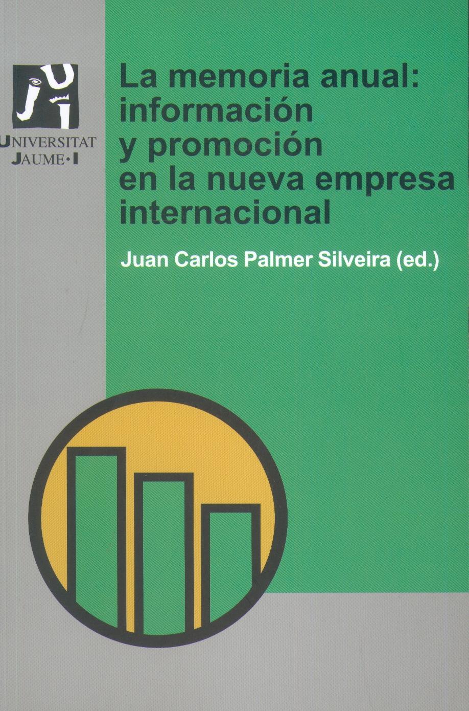 La Memoria Anual "Informacion y Promocion en la Nueva Empresa Internacional". Informacion y Promocion en la Nueva Empresa Internacional