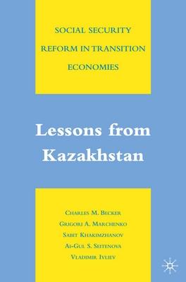 Social Security Reform In Transition Economies "Lessons From Kazakhstan"