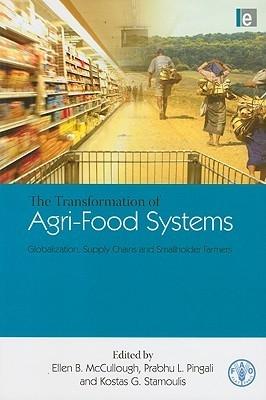 The Transformation Of Agri-Food Systems "Globalization, Supply Chains And Smallholder Farmers"