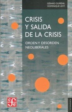 Crisis y Salida de la Crisis "Orden y Desorden Neoliberales"