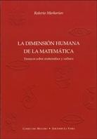 La Dimension Humana de la Matematica "Ensayos sobre Matemática y Cultura"