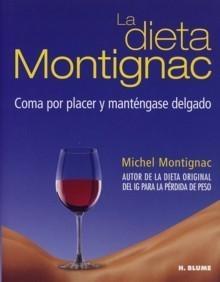 La Dieta Montignac "Coma por Placer y Manténgase Delgado". Coma por Placer y Manténgase Delgado