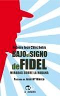 Bajo el Signo de Fidel "Miradas sobre la Habana"