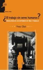 El Trabajo sin Seres Humanos "Psicologia de los Entornos de Trabajo y Vida". Psicologia de los Entornos de Trabajo y Vida