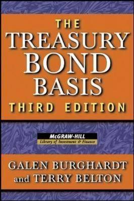 The Treasury Bond Basis "An In-Depth Analysis For Hedgers, Speculators, And Arbitrageurs"