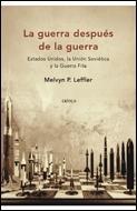 La Guerra Después de la Guerra: Estados Unidos, la Union Sovietica y la Guerra Fria
