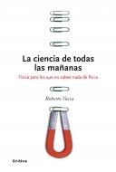 La Ciencia de Todas las Mañanas "Física para los que no Saben Nada de Física"