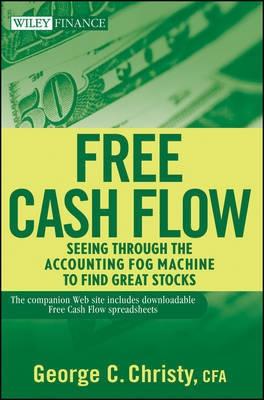 Free Cash Flow "Seeing Through The Accounting Fog Machine To Find Great Stocks"
