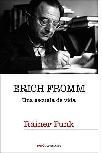 Erich Fromm "Una Escuela de Vida"