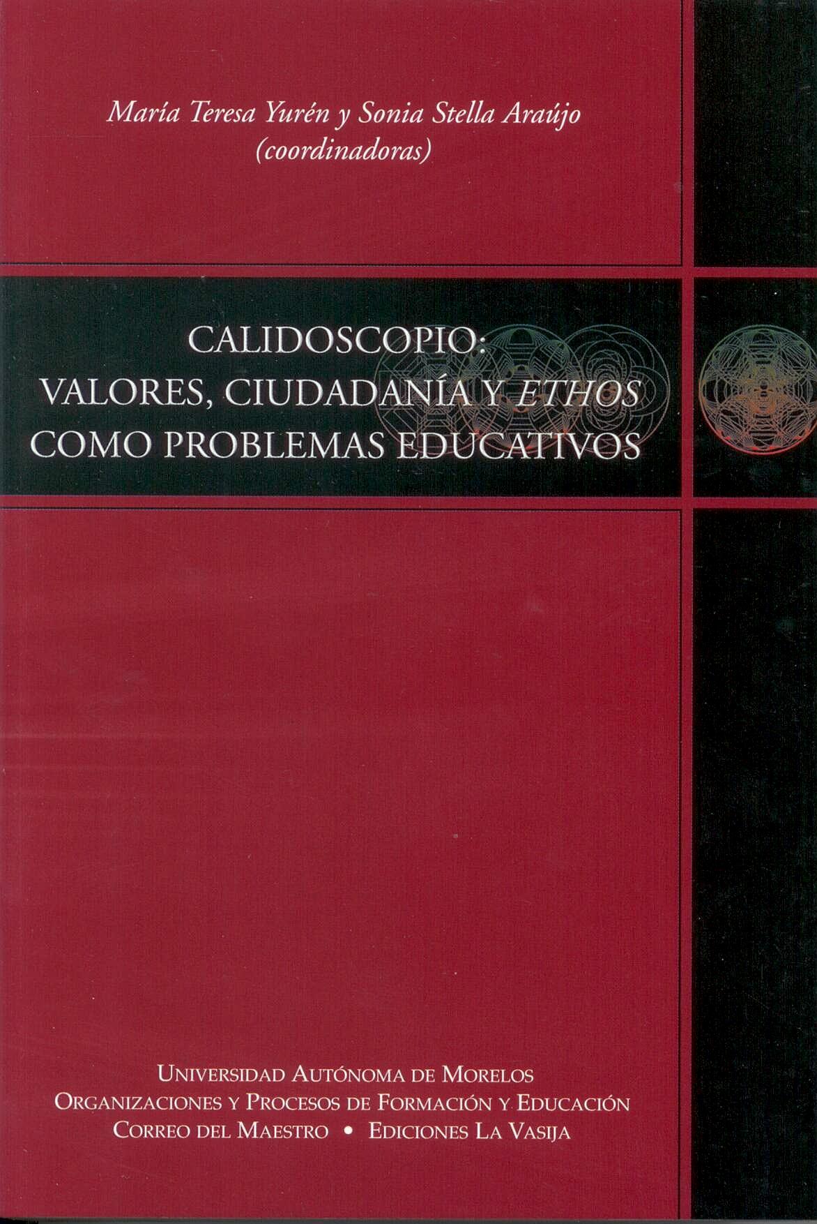 Calidoscopio "Valores, Ciudadania y Ethos como Problemas Educativos"